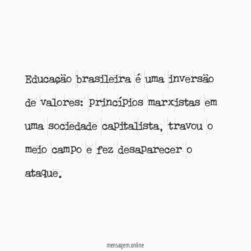 Educação brasileira é uma inversão de valores