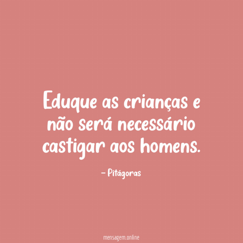 Eduque as crianças e não será necessário castigar