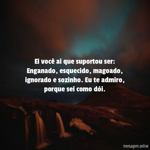 Ei você ai que suportou ser