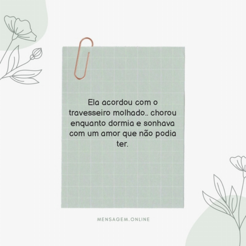 Ela acordou com o travesseiro molhado