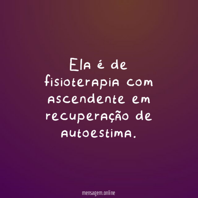 Ela é de fisioterapia com ascendente em recuperação de autoestima