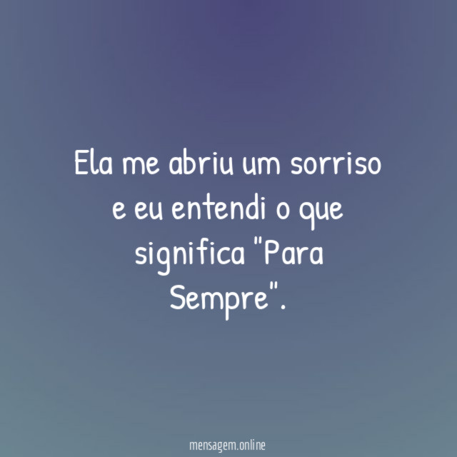 Ela me abriu um sorriso e eu entendi