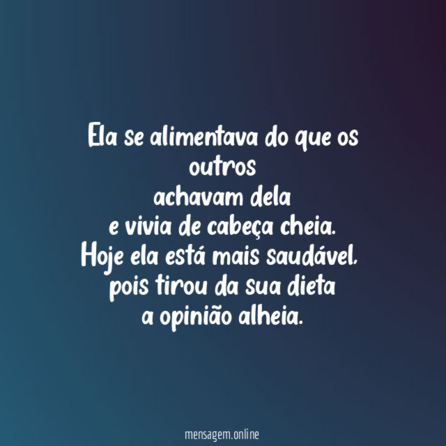 Ela se alimentava do que os outros achavam dela