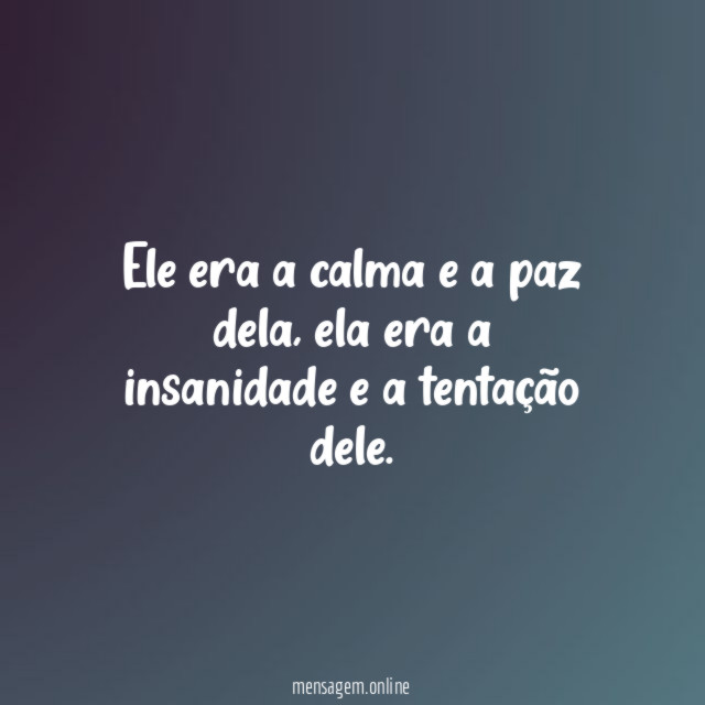 Ele era a calma e a paz dela