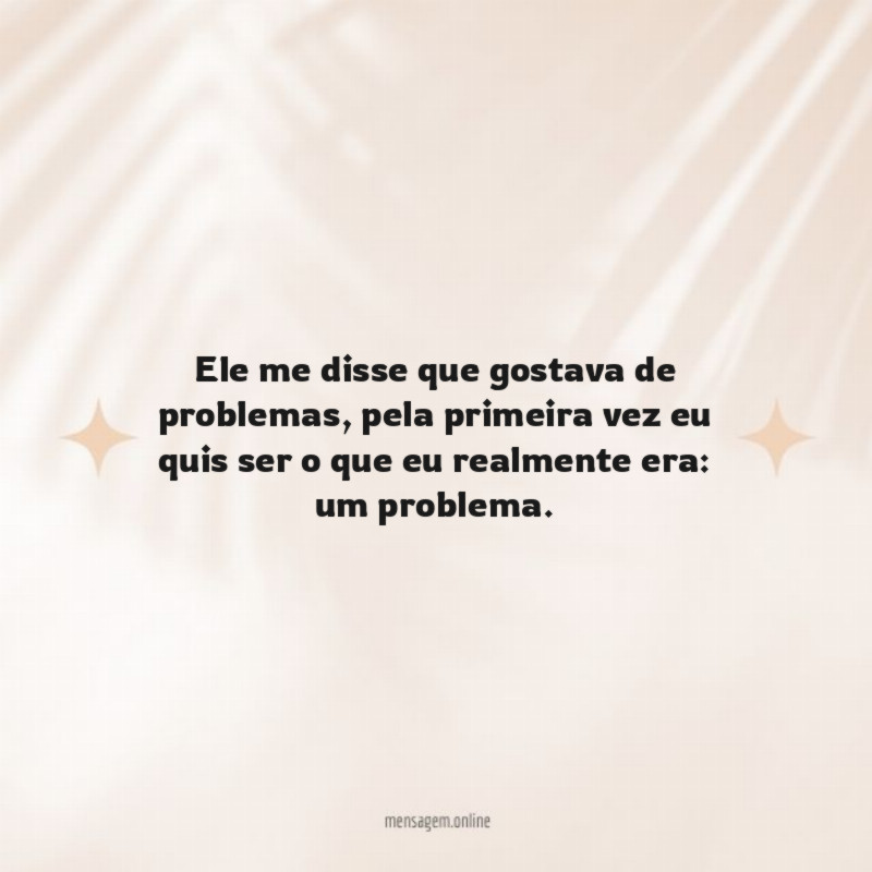Ele me disse que gostava