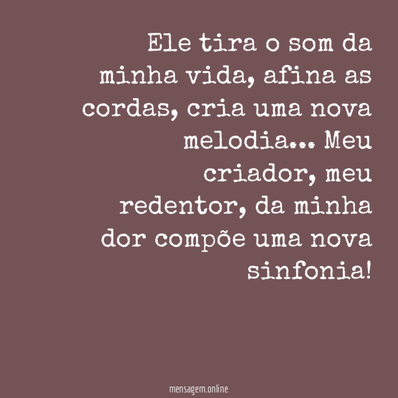 Ele tira o som da minha vida