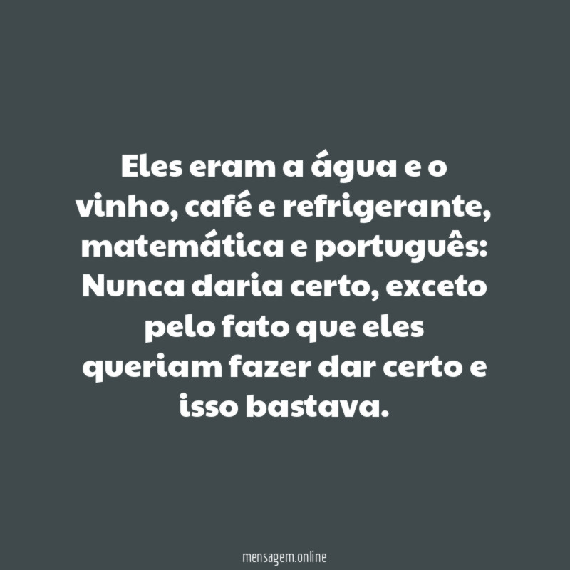 Eles eram a água e o vinho
