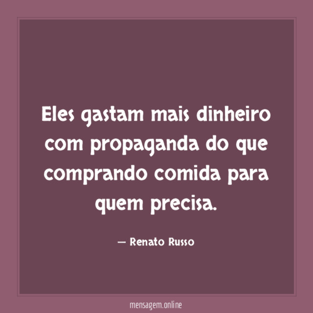 Eles gastam mais dinheiro com propaganda do que