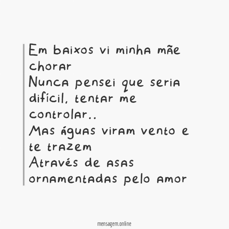 Em baixos vi minha mãe chorar Nunca pensei que