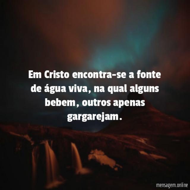 Em Cristo encontra-se a fonte de água viva