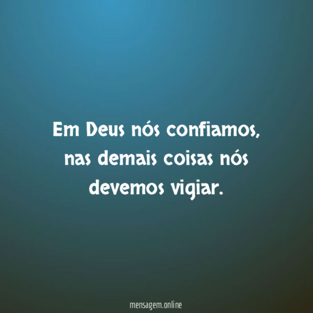 Em Deus nós confiamos