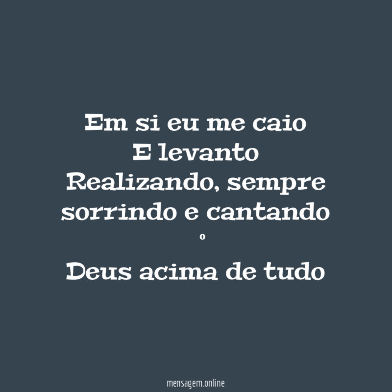Em si eu me caio E levanto Realizando