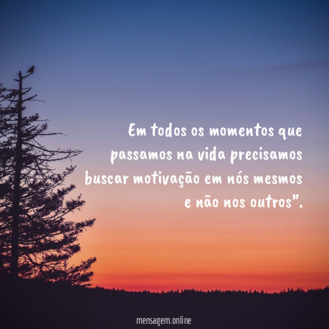 Em todos os momentos que passamos na vida