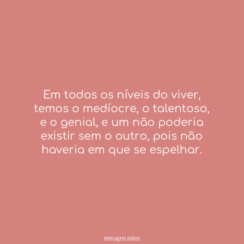 Em todos os níveis do viver