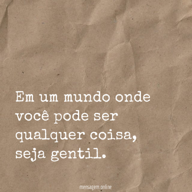 Em um mundo onde você pode