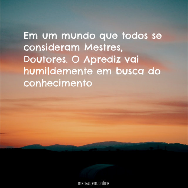 Em um mundo que todos se consideram Mestres