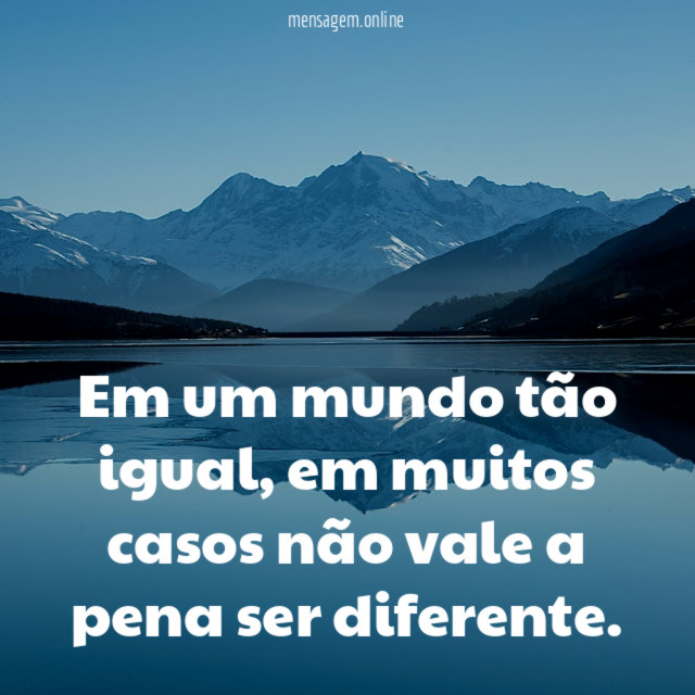 Em um mundo tão igual