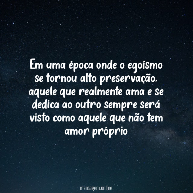 Em uma época onde o egoísmo se tornou alto preservação