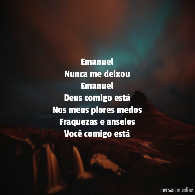 Emanuel
Nunca me deixou
Emanuel
Deus comigo está