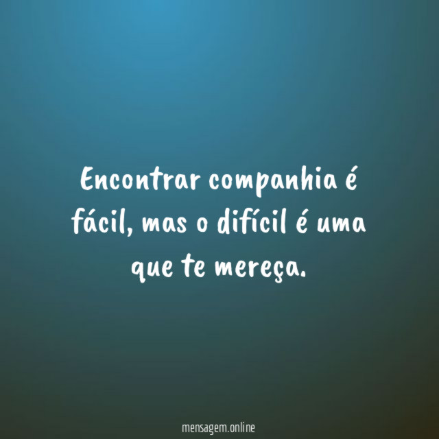 Encontrar companhia é fácil