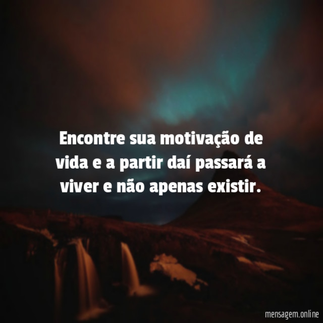 Encontre sua motivação de vida e a partir