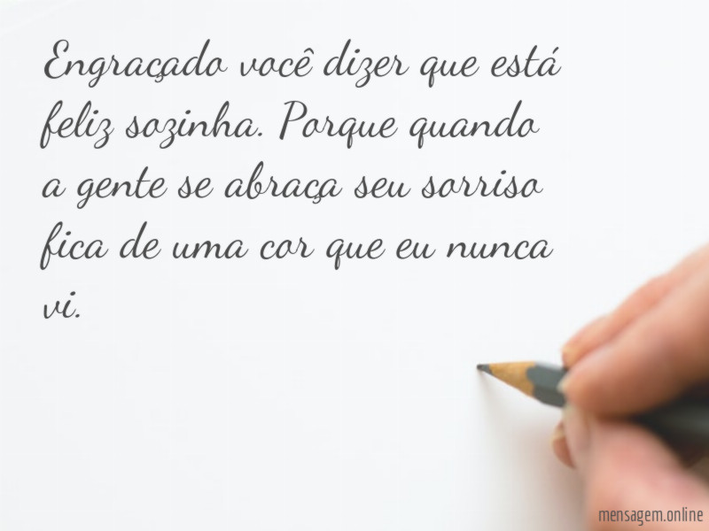 Engraçado você dizer que