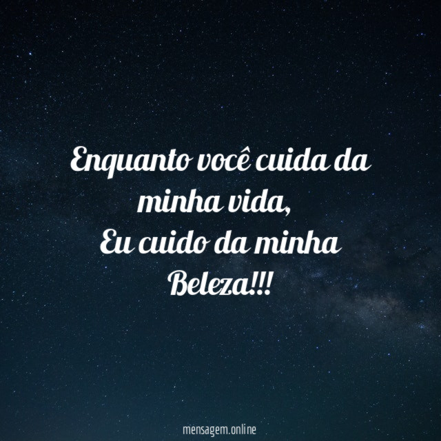 Enquanto você cuida da minha vida