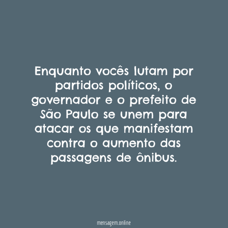 Enquanto vocês lutam por partidos políticos