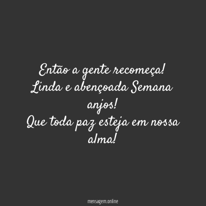 Então a gente recomeça