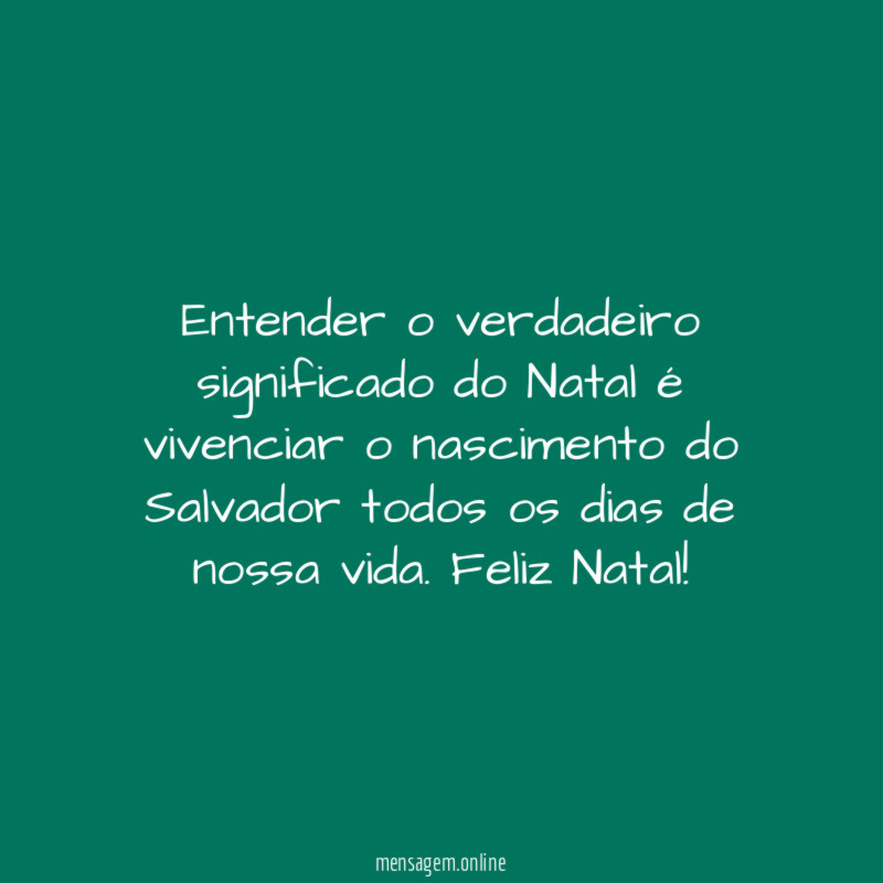 Entender o verdadeiro significado do Natal é vivenciar