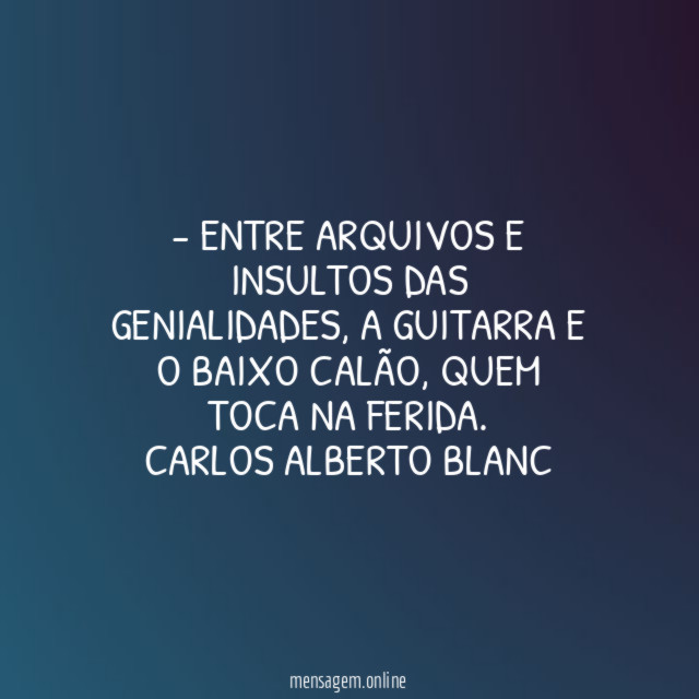 Entre arquivos e insultos das genialidades