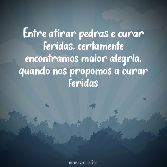 Entre atirar pedras e curar feridas
