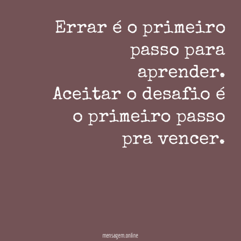 Errar é o primeiro passo para aprender