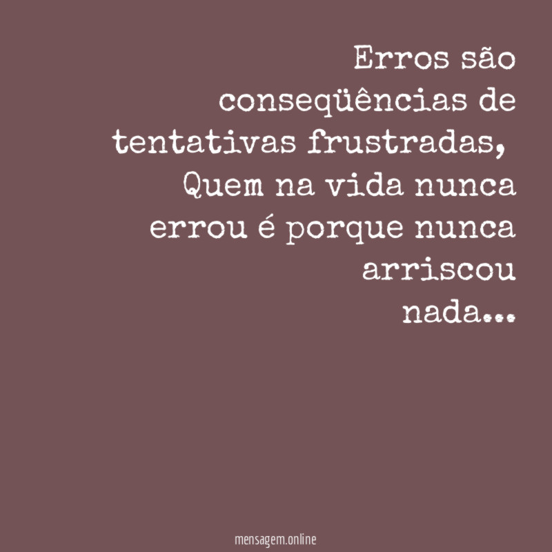 Erros são conseqüências de tentativas frustradas
