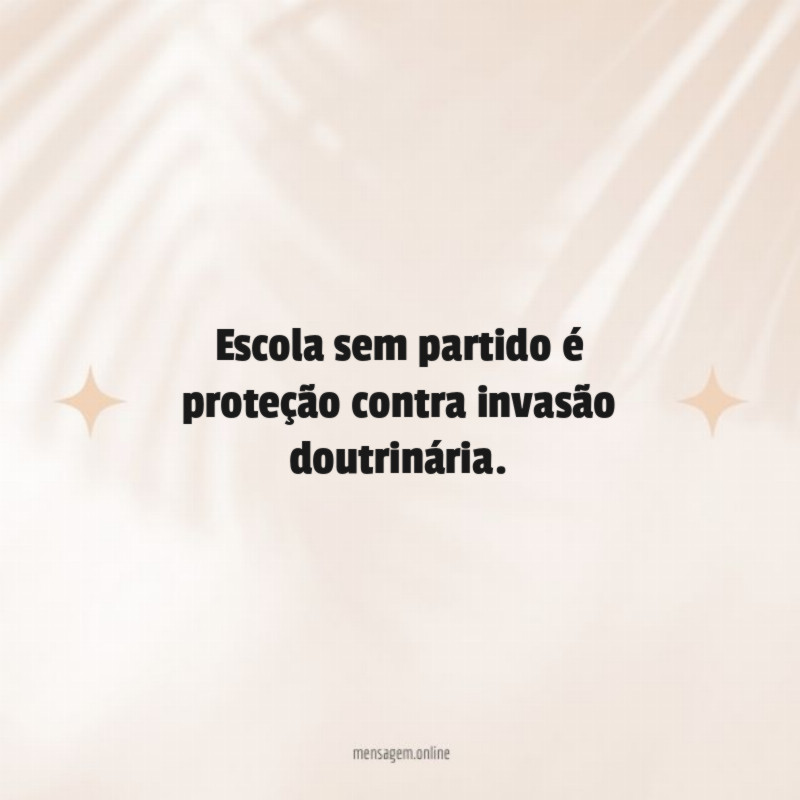 Escola sem partido é proteção contra invasão doutrinária