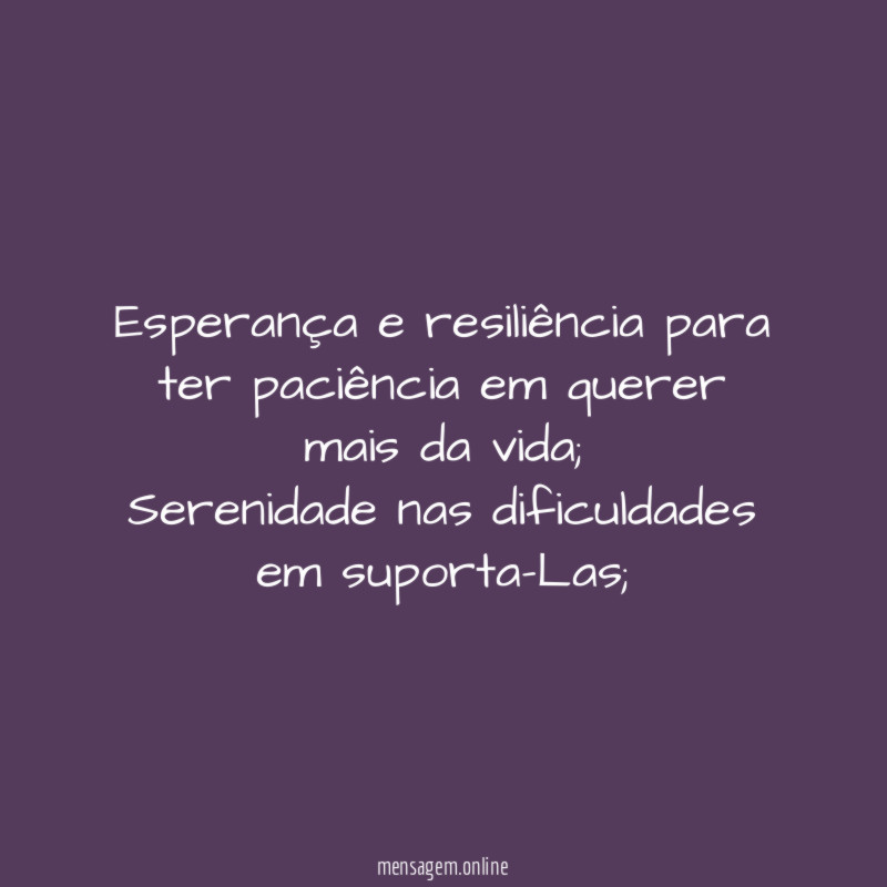 Esperança e resiliência para ter paciência em querer