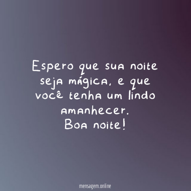 Espero que sua noite seja mágica