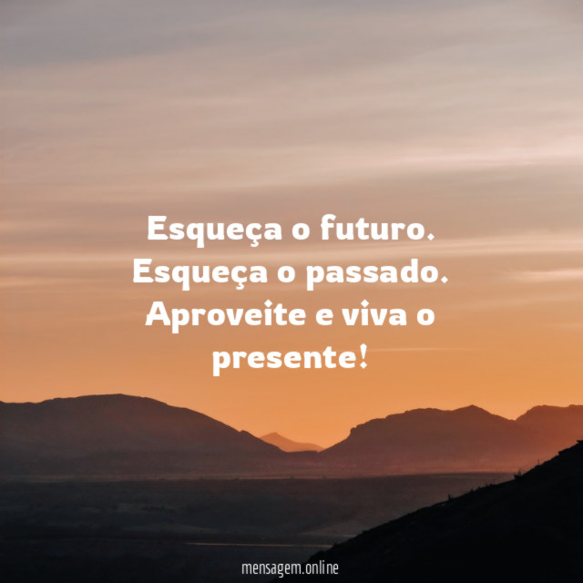 Esqueça o futuro