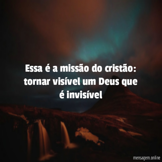 Essa é a missão do cristão