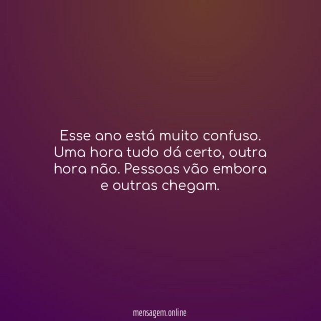 Esse ano está muito confuso