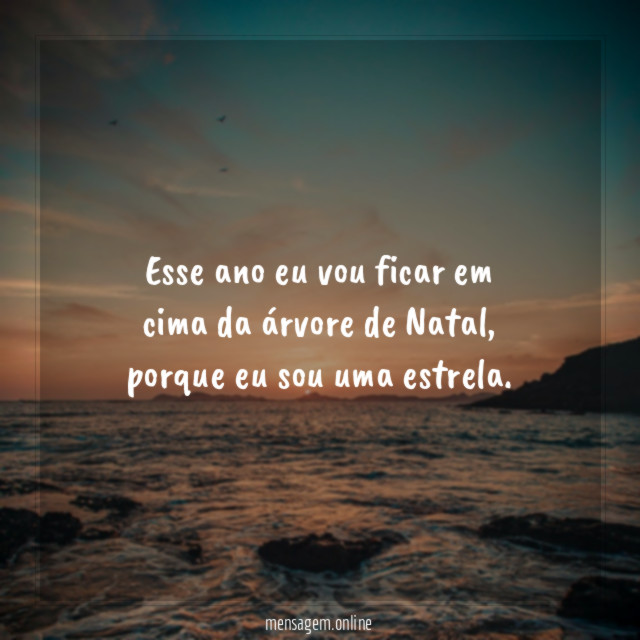 Esse ano eu vou ficar em cima da árvore de Natal
