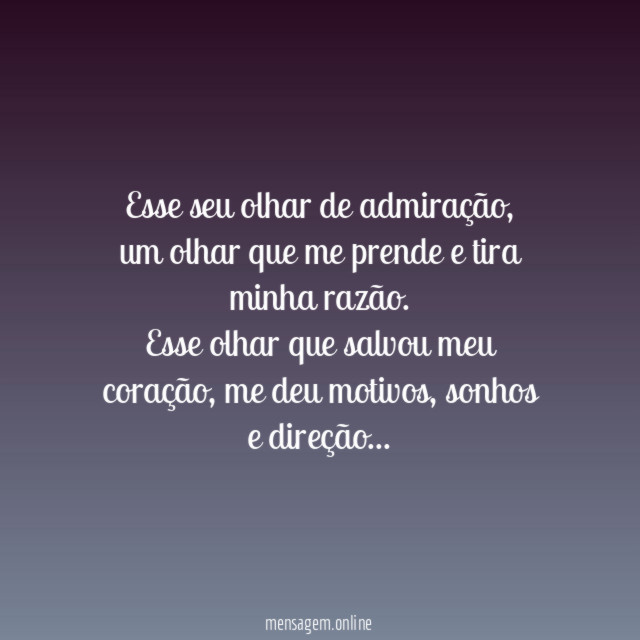 Esse seu olhar de admiração