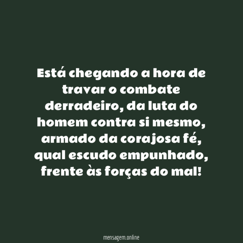 Está chegando a hora de travar o combate derradeiro