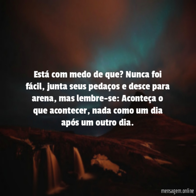 Está com medo de que