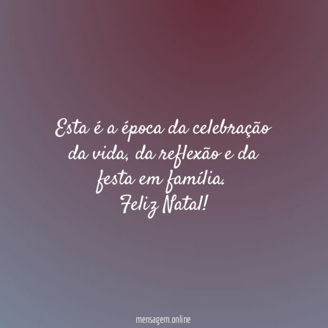 Esta é a época da celebração da vida