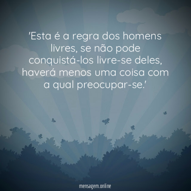 Esta é a regra dos homens livres