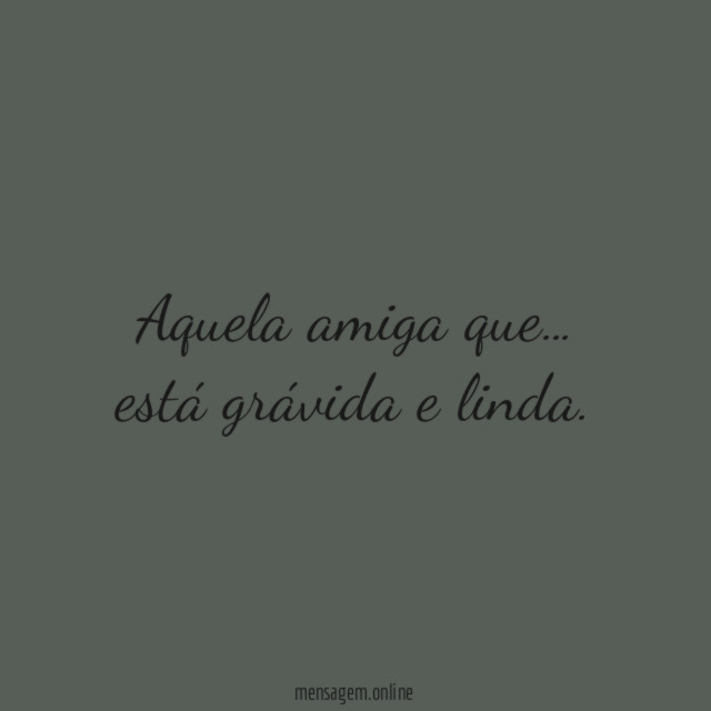 Está grávida e linda