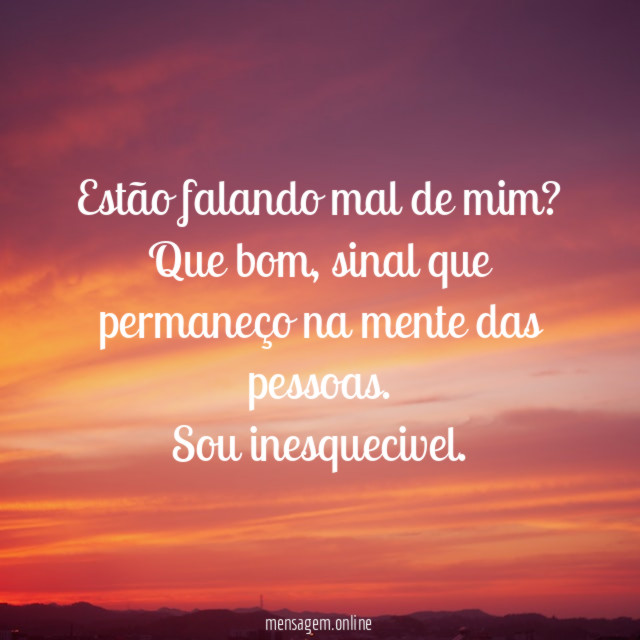 Estão falando mal de mim