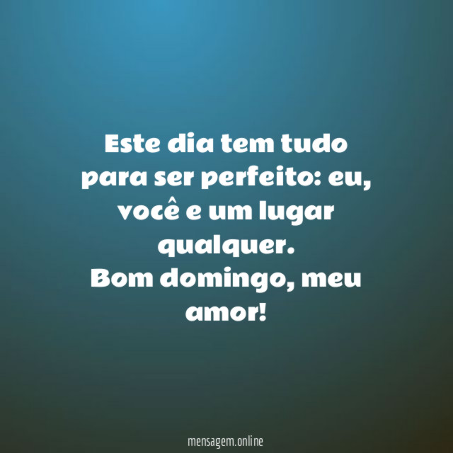 Este dia tem tudo para ser perfeito