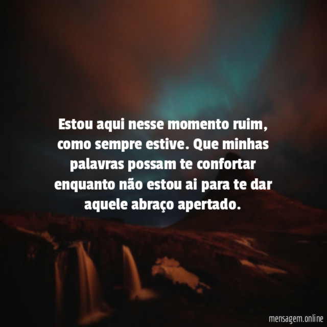 Estou aqui nesse momento ruim